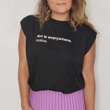 Load image into Gallery viewer, Art is Everywhere, Notice - Rolled Cuffs Tee